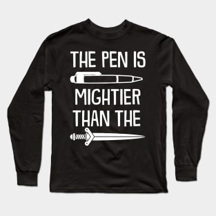 The Pen I Mightier Than The Sword Long Sleeve T-Shirt